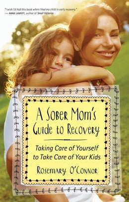 A Sober Mom's Guide to Recovery