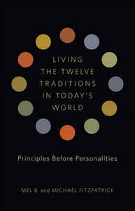 Living the Twelve Traditions in Today's World