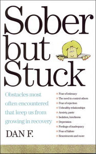 Sober but Stuck- Obstacles most often encountered that keep us from growing in recovery