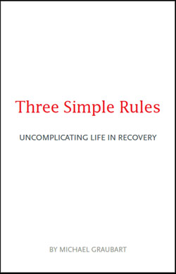 Three Simple Rules- Uncomplicating Life in Recovery