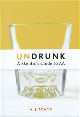 Undrunk- A Skeptic's Guide to AA