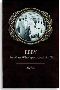 Ebby the man who sponsored Bill W.